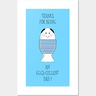 Thanks For Being An Eggs-cellent Dad Posters and Art